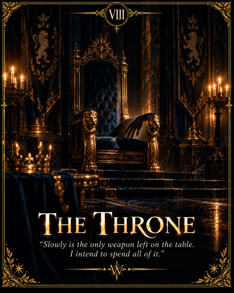 Card VIII, The Throne: an empty throne in a candlelit hall with a crown in the foreground. Caption: "Slowly is the only weapon left on the table. I intend to spend all of it."